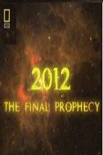 Watch National Geographic 2012 The Final Prophecy Alluc