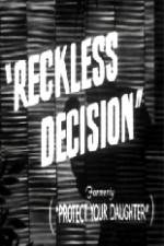 Watch Reckless Decision Alluc