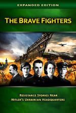 Watch The Brave Fighters: Resistance Stories Near Hitler\'s Ukrainian Headquarters Online Alluc