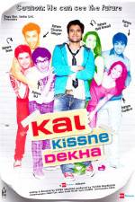 Watch Kal Kissne Dekha Alluc