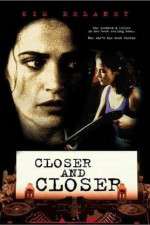 Watch Closer and Closer Alluc