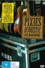 Watch Pixies  Acoustic Live in Newport Alluc