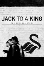 Watch Jack to a King - The Swansea Story Alluc