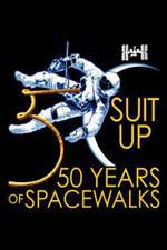 Watch Suit Up: 50 Years of Spacewalks Alluc
