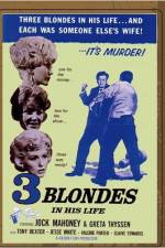 Watch Three Blondes in His Life Alluc