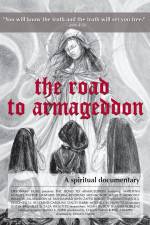 Watch The Road to Armageddon A Spiritual Documentary Alluc