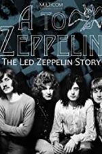 Watch A to Zeppelin: The Led Zeppelin Story Alluc