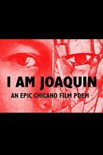Watch I Am Joaquin Alluc