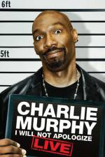 Watch Charlie Murphy I Will Not Apologize Alluc