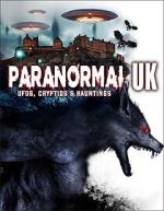 Watch Paranormal UK: UFOs, Cryptids & Hauntings Alluc