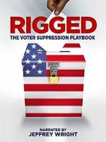 Watch Rigged: The Voter Suppression Playbook Alluc