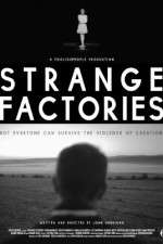 Watch Strange Factories Alluc