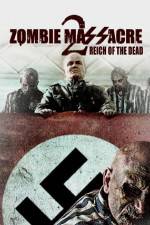 Watch Zombie Massacre 2: Reich of the Dead Alluc