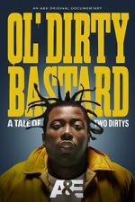 Watch Ol' Dirty Bastard: A Tale of Two Dirtys Alluc