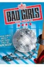 Watch Bad Girls: The Musical Alluc