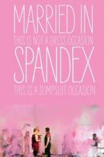 Watch Married in Spandex Alluc
