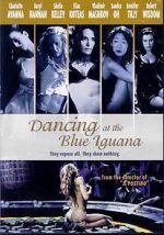 Watch Dancing at the Blue Iguana Alluc
