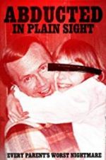 Watch Abducted in Plain Sight Alluc