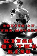 Watch Boxing at the Movies: Kings of the Ring Alluc