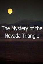 Watch The Mystery Of The Nevada Triangle Alluc