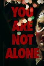 Watch You Are Not Alone Alluc