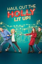 Watch Haul out the Holly: Lit Up Alluc
