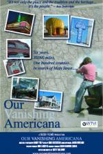 Watch Our Vanishing Americana Alluc