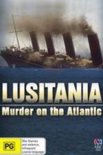 Watch Lusitania: Murder on the Atlantic Alluc