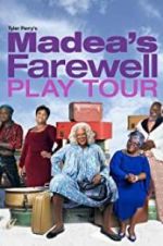 Watch Tyler Perry\'s Madea\'s Farewell Play Alluc