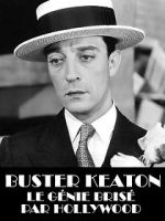 Watch Buster Keaton, the Genius Destroyed by Hollywood Alluc