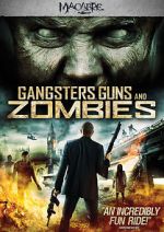 Watch Gangsters, Guns & Zombies Alluc