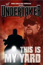 Watch WWE: Undertaker - This Is My Yard Alluc