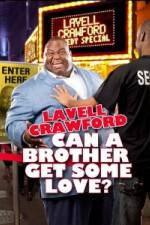 Watch Lavell Crawford Can a Brother Get Some Love Alluc
