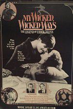 Watch My Wicked, Wicked Ways: The Legend of Errol Flynn Alluc