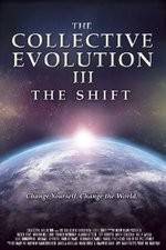 Watch The Collective Evolution III: The Shift Alluc