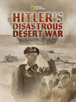 Watch Hitler\'s Disastrous Desert War (Short 2021) Online Alluc