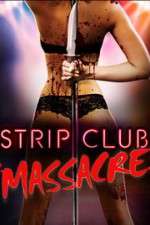 Watch Strip Club Massacre Alluc