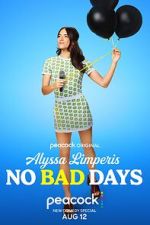 Watch Alyssa Limperis: No Bad Days (TV Special 2022) Alluc