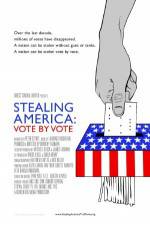 Watch Stealing America: Vote by Vote Alluc