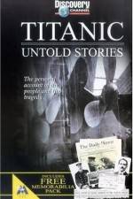 Watch Titanic Untold Stories Alluc