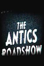 Watch The Antics Roadshow Alluc