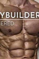 Watch Bodybuilders Unfiltered Alluc
