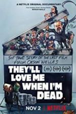 Watch They\'ll Love Me When I\'m Dead Alluc