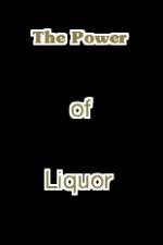 Watch The Power of Liquor Alluc