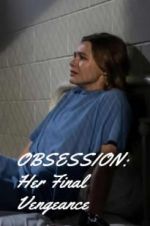 Watch OBSESSION: Her Final Vengeance Alluc