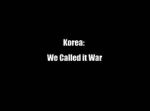 Watch Korea: We Called It War Alluc