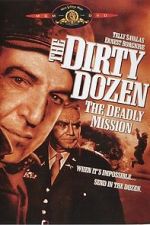 Watch The Dirty Dozen: The Deadly Mission Alluc