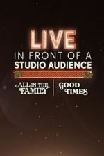 Watch Live in Front of a Studio Audience: \'All in the Family\' and \'Good Times\' Alluc