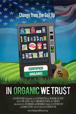 Watch In Organic We Trust Alluc