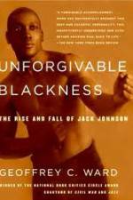 Watch Unforgivable Blackness: The Rise and Fall of Jack Johnson Alluc